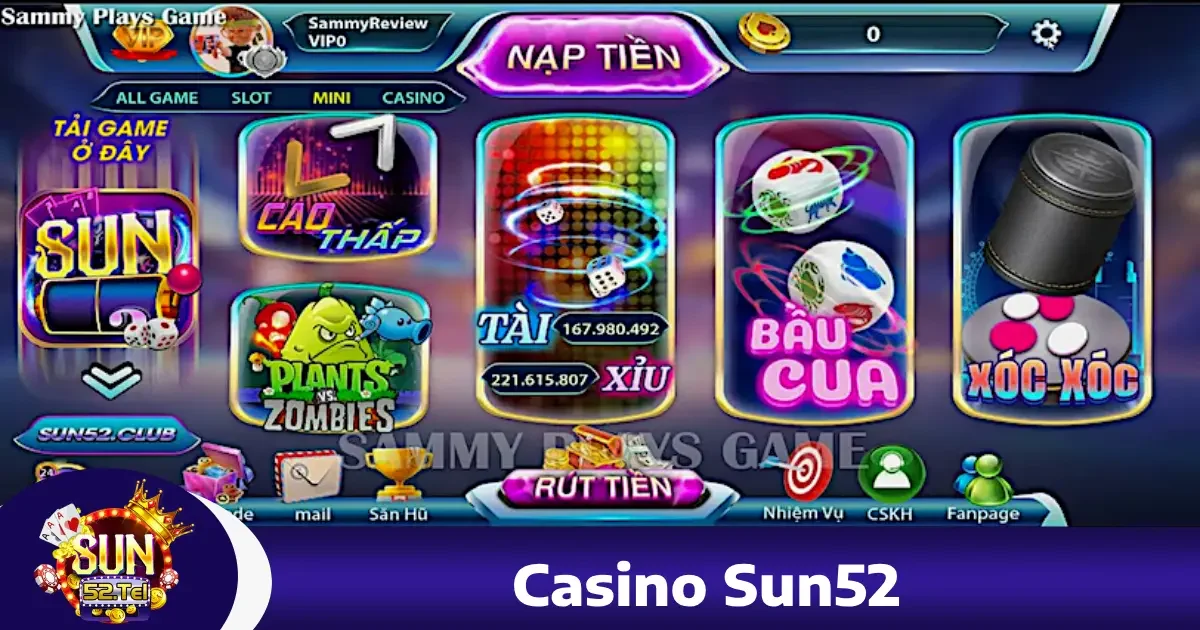 Casino sun52 1 Vì sao nên chọn Casino Sun52?