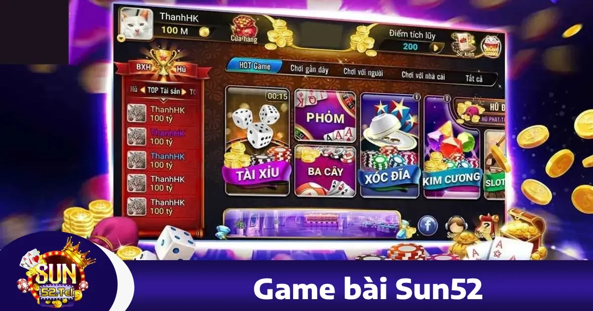 Game bài sun52 1 Vì sao nên chọn Game bài Sun52?