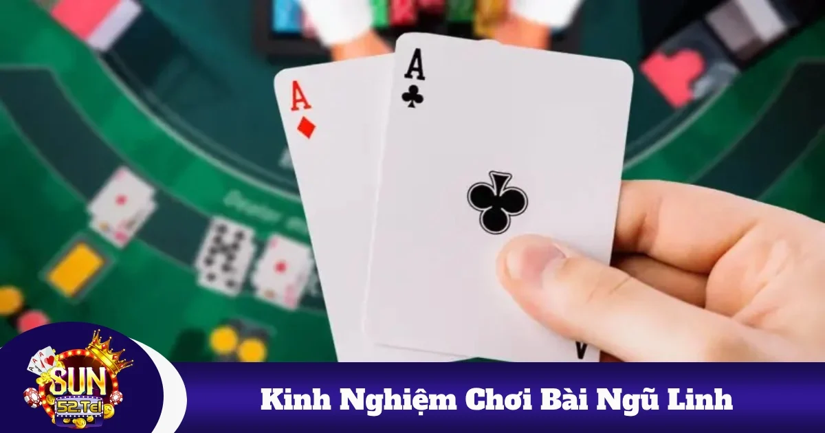 Kinh Nghiệm Chơi Bài Ngũ Linh Sun52 – Bí Kíp Quản Lý Vốn 1 kinh nghiem choi bai ngu linh 5