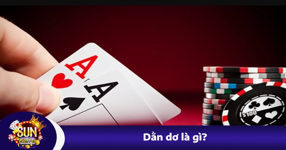 Dằn Dơ Là Gì? Chiêu Thức Giữ Bài Gây Khó Chịu Tại Sun52 1 Dằn Dơ Là Gì? Chiêu Thức Giữ Bài Gây Khó Chịu Tại Sun52
